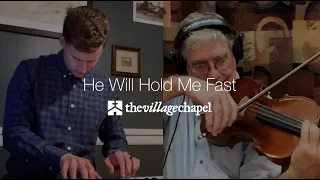 "He Will Hold Me Fast"- The Village Chapel Worship Team