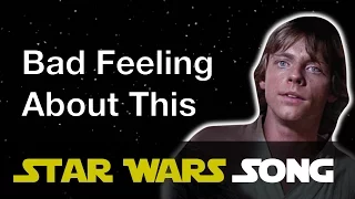 Bad Feeling About This (Star Wars song)