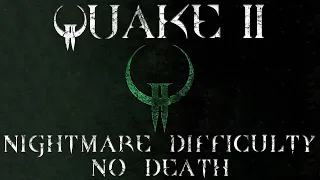 Quake II Single Segment Playthrough [Nightmare Difficulty] [Deathless] [PC] [4K]