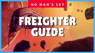 No Man's Sky Freighters for Beginners (Tips & Tricks) (NMS 2020 Freighter Guide) ✔✔✔