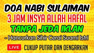 Doa Nabi Sulaiman Mengusir Setan Jin Sihir Cerai Dalam Rumah Dan Tubuh | Al Baqarah 102