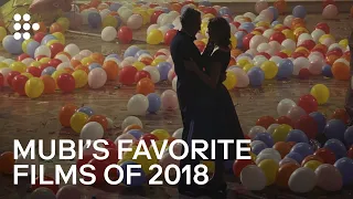 MUBI's Favorite Films of 2018 | Hand-Picked by MUBI