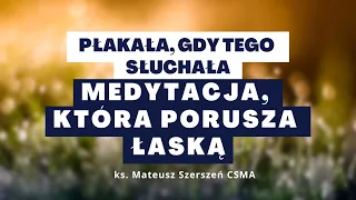 "Płakała, gdy tego słuchała". Poruszająca medytacja | deszcz ŁASK