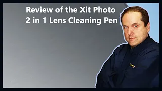 Review of the Xit Photo 2 in 1 Lens Cleaning Pen