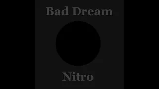 Bad Dream - Nitro | level by NinjaGirl (Project Arrhythmia)