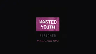 FLETCHER - Wasted Youth (Michael Brun Remix) [Cover Art]