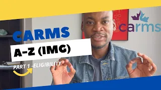CANADIAN RESIDENCY APPLICATION AS AN IMG | PART 1 - CaRMS ELIGIBILITY.