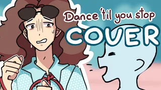 Dance 'Til You Stop [COVER] | Song by @nsp and @tomcardy1