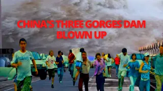 China's Three Gorges Dam Blown up to Defuse Great Flood