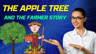 The Apple Tree and the Farmer| Full story in English for kids | Child explained story