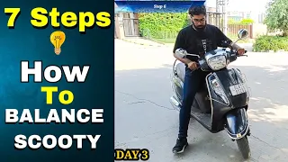 How To Balance Scooty? 7 Steps Formula | Day 3 - How To Ride Scooter