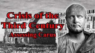 Crisis of the Third Century: Assessing Carus
