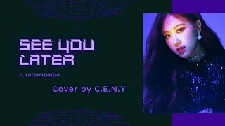 [ COMEBACK ] SEE YOU LATER - Cover by C.E.N.Y | FL entertainment