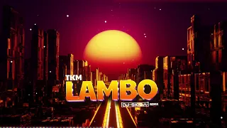 TKM - LAMBO (DJ SKIBA REMIX)