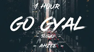 Go Gyal - Ahzee (Slowed & Lyrics) | 1 Hour [4K]