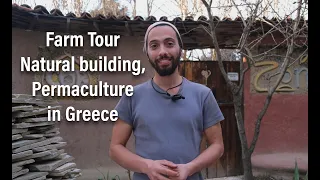 Farm Tour COB Greece natural building and permaculture Farm