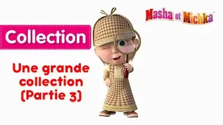 Masha et Michka - Une grande collection de dessins animés 🎬 (Partie 3)