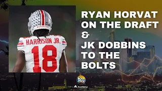 Ryan Horvat On The Draft & JK Dobbins To The Chargers