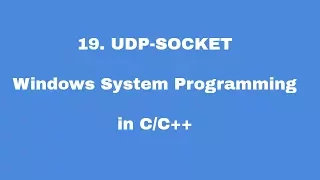 19. UDP SOCKET - Windows System Programming in C/C++