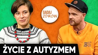 AUTYZM U DOROSŁYCH, JAK WYGLĄDA ŻYCIE Z AUTYZMEM? | Gadaj Zdrów