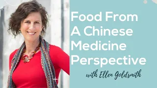 Food From A Chinese Medicine Perspective with Ellen Goldsmith | How Humans Heal Podcast