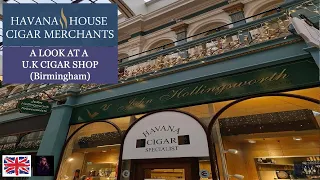 A Look At A U.K Cigar Shop - Birmingham Havana House