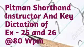 Pitman Shorthand Instructor And Key|| Dictation of Ex - 25 & 26 || @80 Wpm