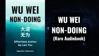 Wu Wei, Non-doing - Effortless Action by Lao Tzu Audiobook