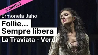 Opera Lyrics - Ermonela Jaho ♪ Follie... Sempre libera (La Traviata, Verdi) ♪