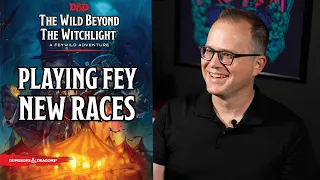 How to Play Fey Creatures in D&D | Wild Beyond The Witchlight | D&D