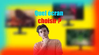 Quel ecran choisir ?