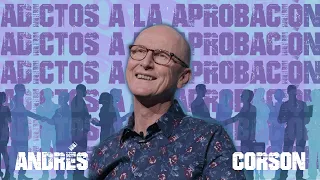 Adictos a la aprobación - Andrés Corson - 17 Febrero 2021 | Prédicas Cristianas