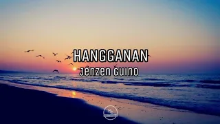 HANGGANAN Lyrics - Jenzen Guino