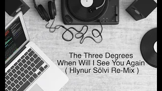 The Three Degrees - When Will I See You Again ( Hlynur Sölvi Re-Mix )