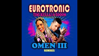 Eurotronic Feat. Timi Kullai & Zooom - Omen III (Mykotank Radio Mix) 2021