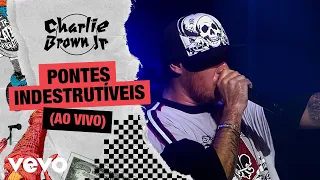 Charlie Brown Jr. - Pontes Indestrutíveis (Ao Vivo - Chegou Quem Faltava)