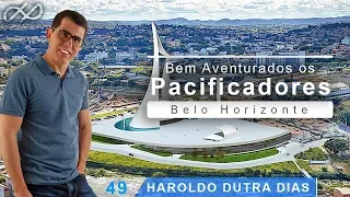 Haroldo Dutra Dias - "Bem Aventurados os Pacificadores"