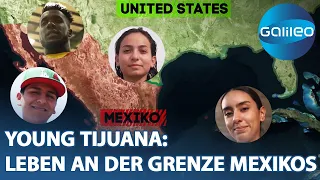 Young Tijuana - Das Leben an der Grenze zwischen zwei Welten | Galileo | ProSieben