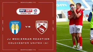 JJ McKiernan Reaction | Colchester United (A)