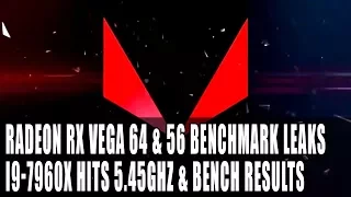 AMD RX VEGA 56 & 64 Benchmarks Leak Ahead Of NDA | Intel I9-7960X Oced Benches Leak