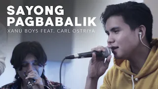 Sayong Pagbabalik - Xanu Boys Feat. Carl Ostriya