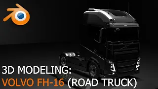 Volvo FH-16 Truck // 3D Modeling