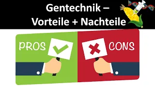 Gentechnik -  Pro und Contra [Vorteile + Nachteile] - [Biologie, Gentechnik, 7/7]