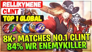 8K+ Matches No.1 Clint, 84% Win Rate EnemyKiller [ Top 1 Global Clint ] rellikymene - Mobile Legends