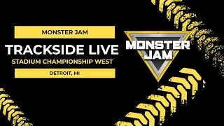 Monster Jam Trackside LIVE: Detroit, MI - Ford Field