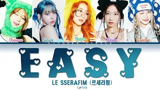 LE SSERAFIM (르세라핌) - EASY (가사) (1 HOUR LOOP) Lyrics