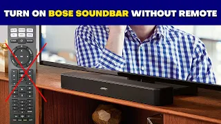 How to Turn On Bose Soundbar Without Remote