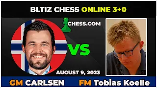 Magnus Carlsen vs FM Tobias Kölle | Blitz Chess 3+0 | ChessCom | August 9, 2023