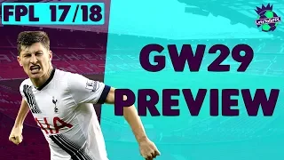 TIME FOR BEN DAVIES? | Gameweek 29 Preview | Fantasy Premier League 2017/18