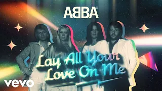 ABBA - Lay All Your Love On Me (Official Lyric Video)